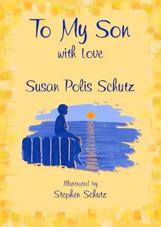 To My Son with Love by Susan Polis Schutz A Sentimental and
