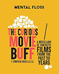 Mental Floss: The Curious Movie Buff: A Miscellany of Fantastic