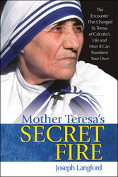 Mother Teresa's Secret Fire