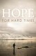 Hope for Hard Times