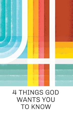 4 Things God Wants You to Know