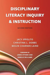 Disciplinary Literacy Inquiry & Instruction Second Edition