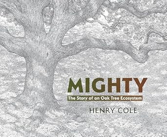 Mighty: The Story of an Oak Tree Ecosystem