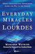 Everyday Miracles of Lourdes