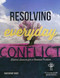 Resolving Everyday Conflict Participant Guide