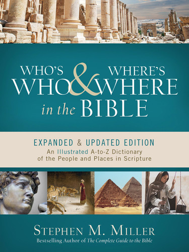 Who's Who and Where's Where in the Bible