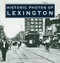 Historic Photos of Lexington Historic Photos of Lexington