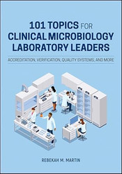 101 Topics for Clinical Microbiology Laboratory Leaders