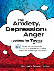 The Anxiety Depression & Anger Toolbox for Teens