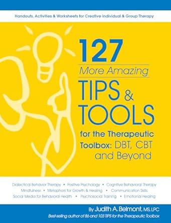 127 More Amazing Tips and Tools for the Therapeutic Toolbox