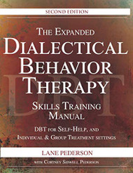 The Expanded Dialectical Behavior Therapy Skills Training Manual
