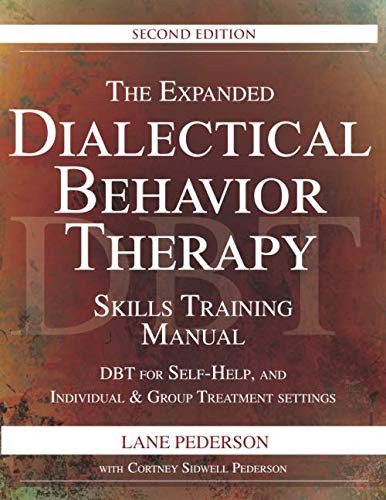 The Expanded Dialectical Behavior Therapy Skills Training Manual