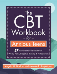The CBT Workbook for Anxious Teens