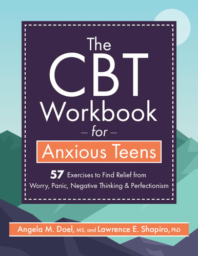 The CBT Workbook for Anxious Teens
