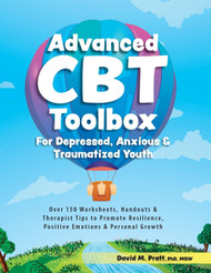 Advanced CBT Toolbox for Depressed Anxious & Traumatized Youth