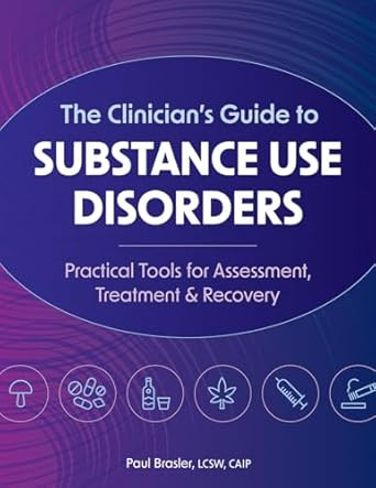 The Clinicians Guide to Substance Use Disorders