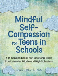 Mindful Self-Compassion for Teens in Schools