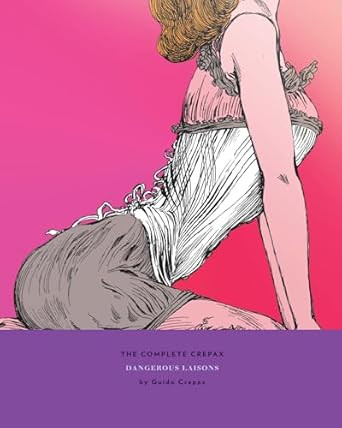 The Complete Crepax Vol. 6: Dangerous Liaisons
