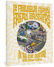 The Fabulous Furry Freak Brothers In the 21st Century and