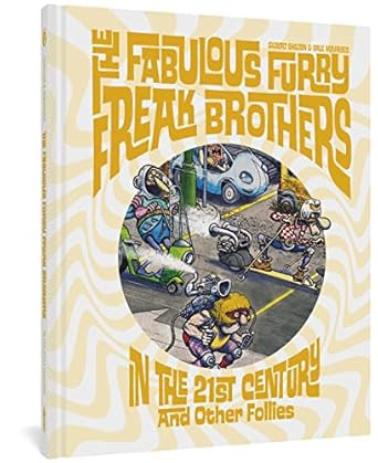 The Fabulous Furry Freak Brothers In the 21st Century and