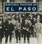 Historic Photos of El Paso