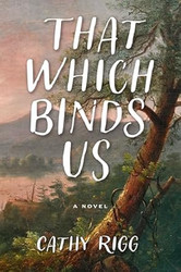 That Which Binds Us
