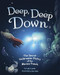 Deep Deep Down