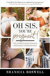 Oh Sis You're Pregnant! The Ultimate Guide to Black