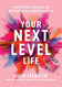 Your Next Level Life
