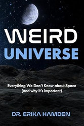 Weird Universe