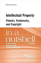 Intellectual Property Patents Trademarks and Copyright in a Nutshell