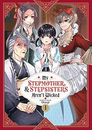 My Stepmother and Stepsisters Aren't Wicked Vol. 1