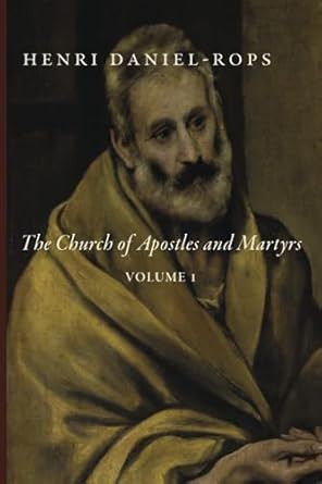 The Church of Apostles and Martyrs: Volume 1