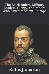 The Black Rulers Military Leaders Clergy and Moors Who