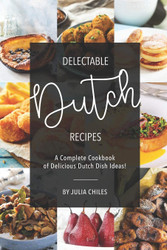 Delectable Dutch Recipes
