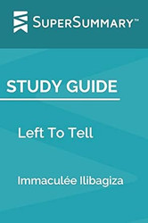 Study Guide: Left To Tell by Immaculee Ilibagiza
