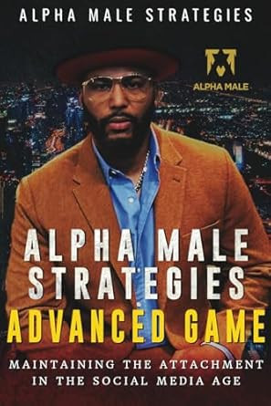 Alpha Male Strategies Advanced Game