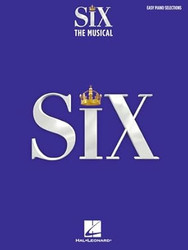 Six: The Musical Easy Piano Selections with Lyrics Broadway