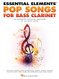 Essential Elements Pop Songs for Bass Clarinet