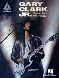 Gary Clark Jr. Guitar Tab Anthology