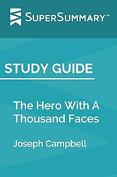 Study Guide: The Hero With A Thousand Faces by Joseph Campbell