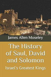 The History of Saul David and Solomon