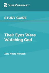 Study Guide: Their Eyes Were Watching God by Zora Neale Hurston