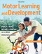 Motor Learning and Development Motor Learning and Development