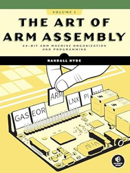 The Art of ARM Assembly Volume 1