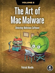 The Art of Mac Malware Volume 2: Detecting Malicious Software