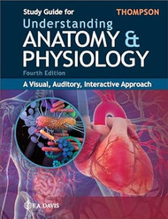 Study Guide for Understanding Anatomy & Physiology