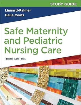 Study Guide for Safe Maternity & Pediatric Nursing Care