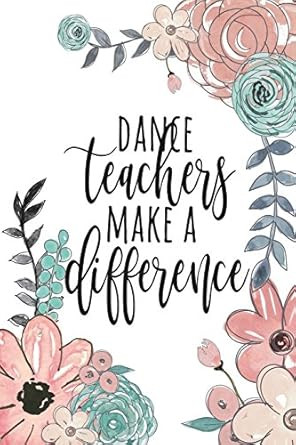 Dance Teachers Make A Difference