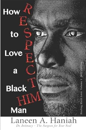 How to LOVE a Black Man: R.E.S.P.E.C.T. H.I.M.
